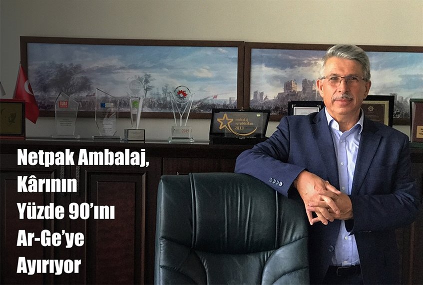Netpak Ambalaj, Kârının Yüzde 90’ını Ar-Ge’ye Ayırıyor