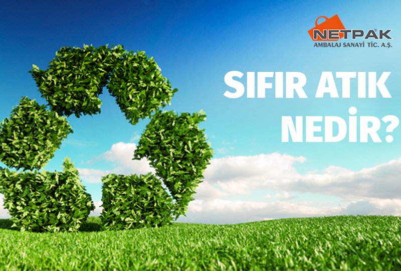 Biri Sıfır Atık Mı Dedi? Sıfır Atık Nedir?